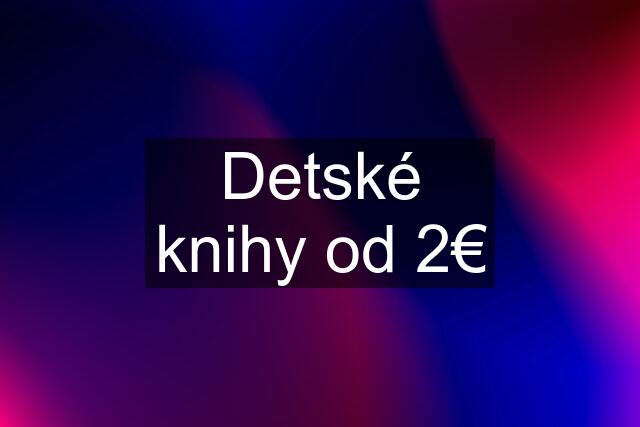 Detské knihy od 2€