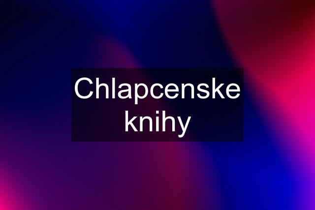 Chlapcenske knihy