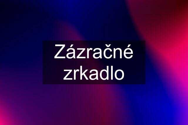 Zázračné zrkadlo