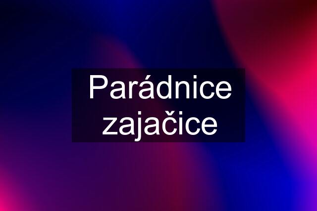 Parádnice zajačice