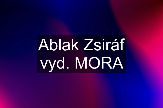 Ablak Zsiráf vyd. MORA