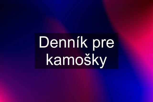 Denník pre kamošky