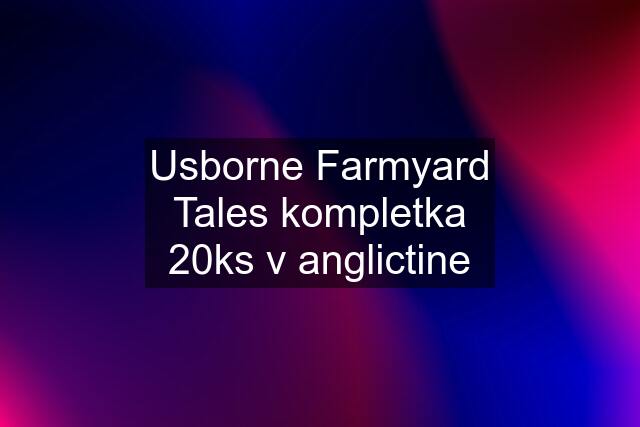 Usborne Farmyard Tales kompletka 20ks v anglictine