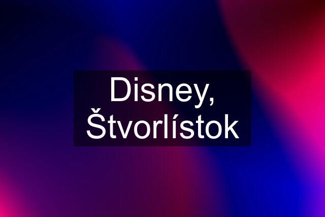 Disney, Štvorlístok