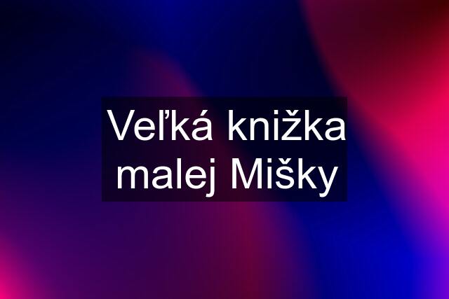 Veľká knižka malej Mišky