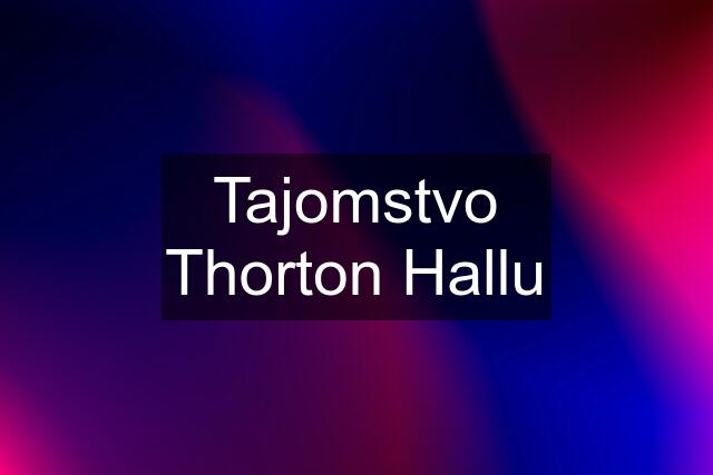 Tajomstvo Thorton Hallu