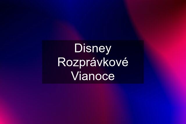 Disney Rozprávkové Vianoce