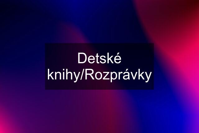 Detské knihy/Rozprávky