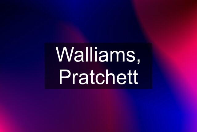 Walliams, Pratchett