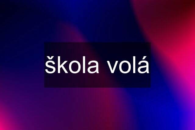 škola volá