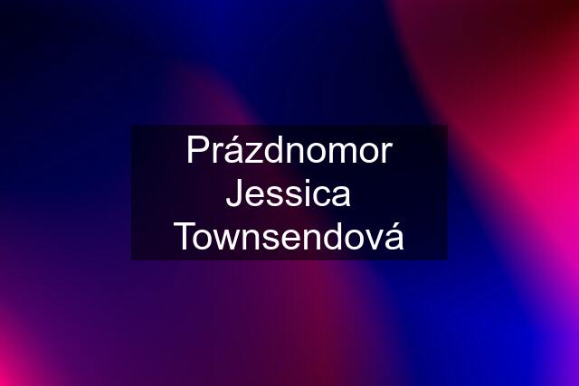 Prázdnomor Jessica Townsendová