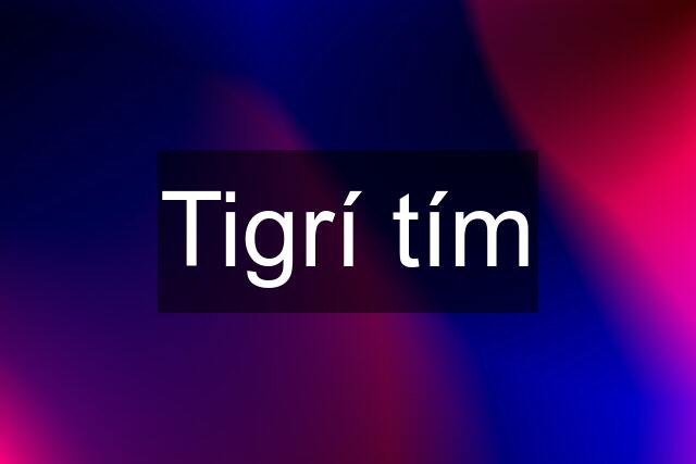 Tigrí tím