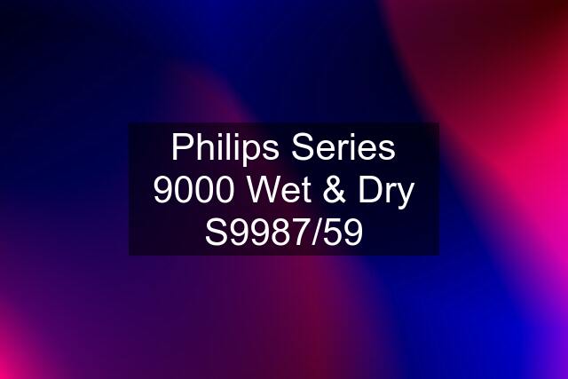 Philips Series 9000 Wet & Dry S9987/59