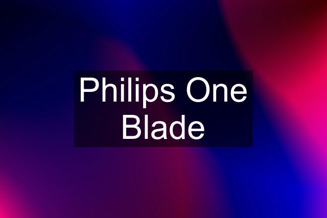 Philips One Blade