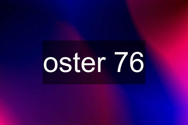 oster 76