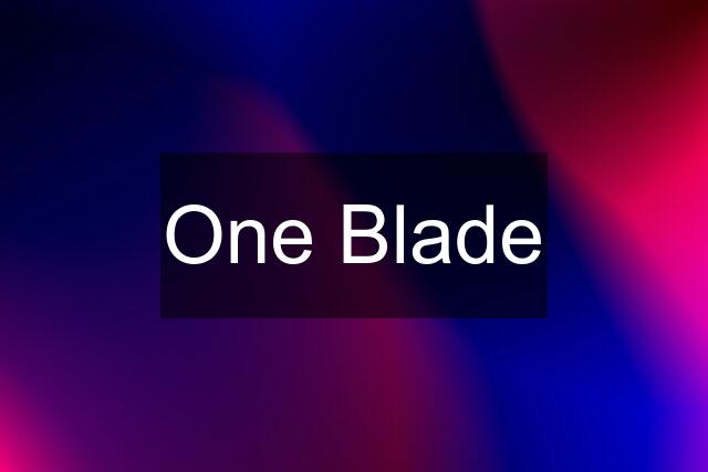 One Blade