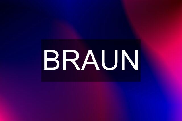 BRAUN