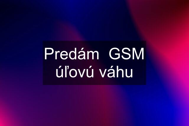 Predám  GSM úľovú váhu