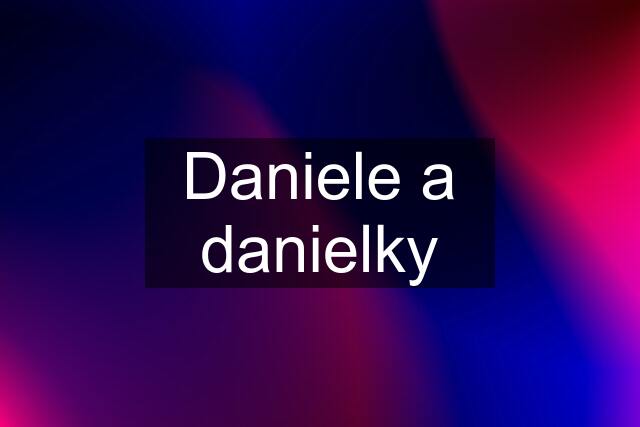 Daniele a danielky