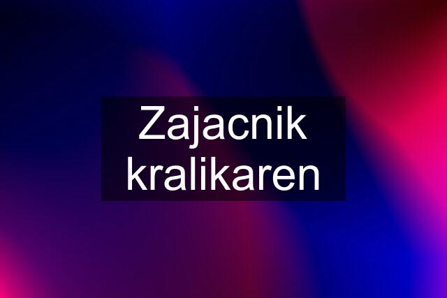 Zajacnik kralikaren