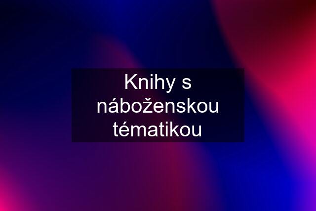 Knihy s náboženskou tématikou