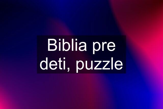 Biblia pre deti, puzzle
