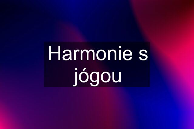 Harmonie s jógou