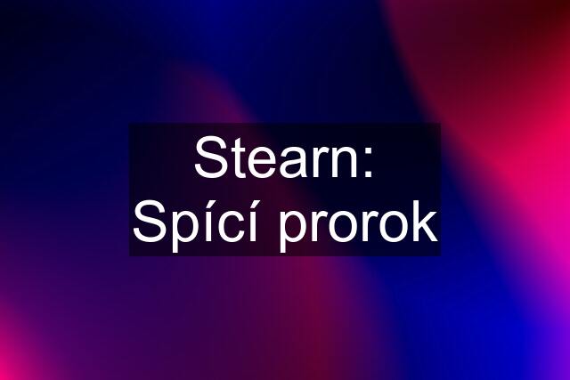 Stearn: Spící prorok