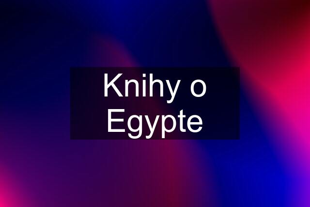 Knihy o Egypte