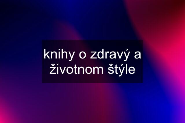 knihy o zdravý a životnom štýle