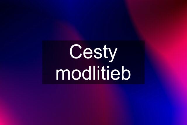 Cesty modlitieb