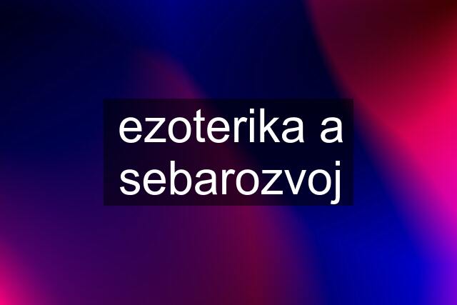 ezoterika a sebarozvoj