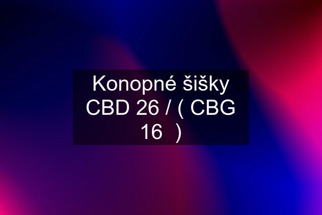 Konopné šišky CBD 26 % / ( CBG 16 %  )