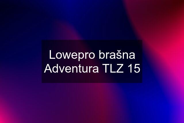 Lowepro brašna Adventura TLZ 15