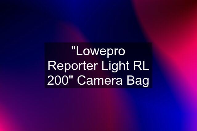 "Lowepro Reporter Light RL 200" Camera Bag