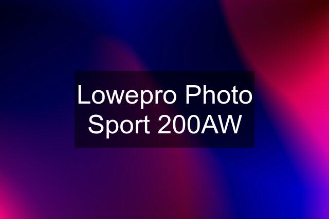 Lowepro Photo Sport 200AW