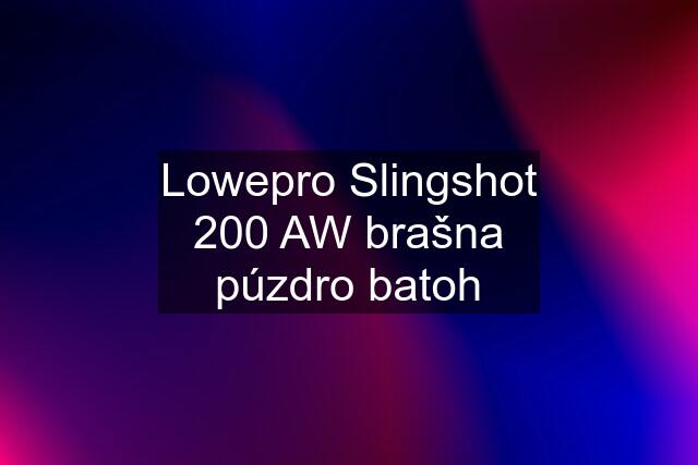 Lowepro Slingshot 200 AW brašna púzdro batoh