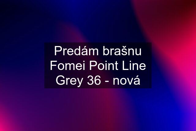 Predám brašnu Fomei Point Line Grey 36 - nová