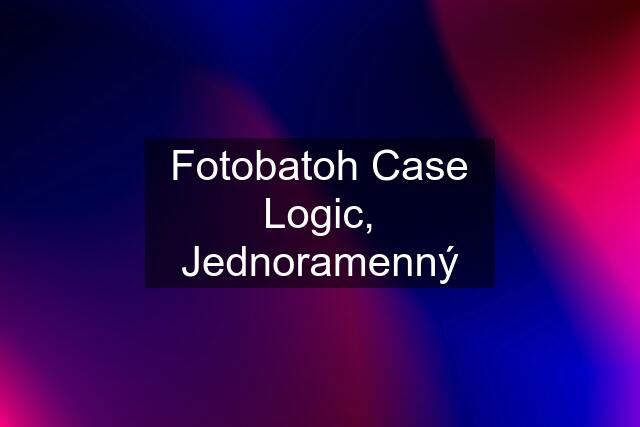 Fotobatoh Case Logic, Jednoramenný