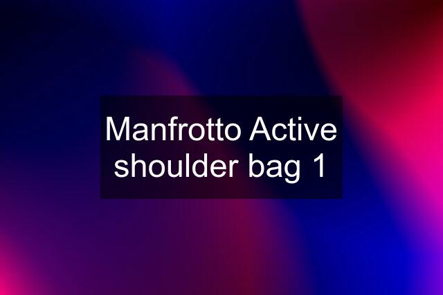 Manfrotto Active shoulder bag 1