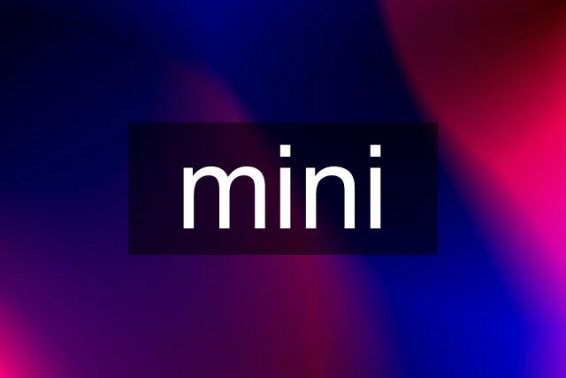 mini