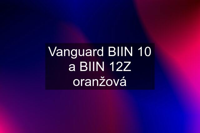 Vanguard BIIN 10 a BIIN 12Z oranžová