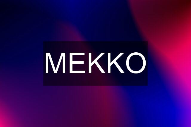 MEKKO