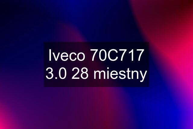 Iveco 70C717 3.0 28 miestny