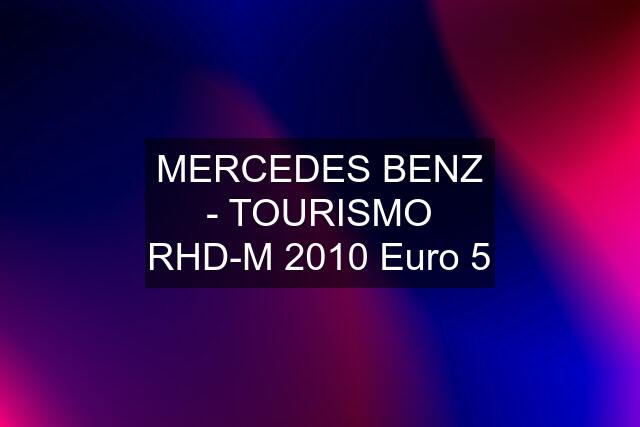 MERCEDES BENZ - TOURISMO RHD-M 2010 Euro 5