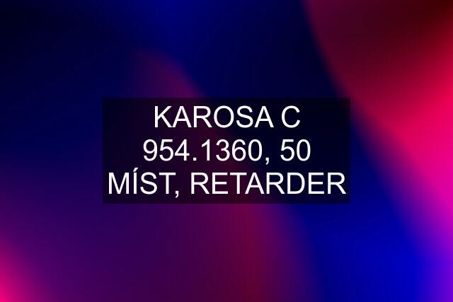KAROSA C 954.1360, 50 MÍST, RETARDER
