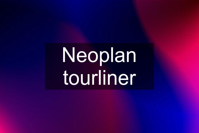 Neoplan tourliner