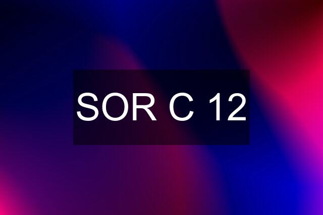 SOR C 12