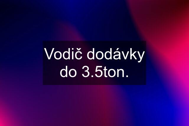 Vodič dodávky do 3.5ton.