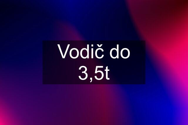 Vodič do 3,5t